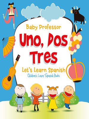 cover image of Uno, Dos, Tres--Let's Learn Spanish--Children's Learn Spanish Books